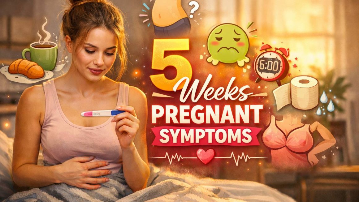 5 Weeks Pregnant Symptoms