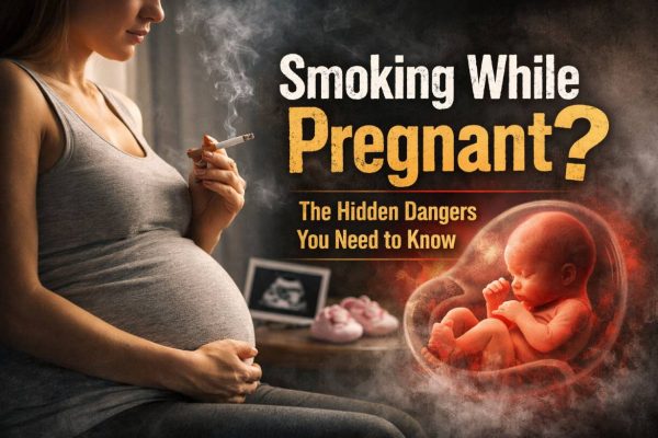 Smoking While Pregnant: The Hidden Risks Many Mothers Still Underestimate