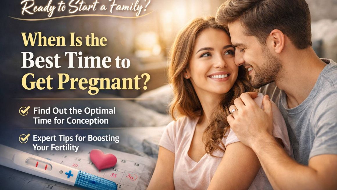 When Is The Best Time To Get Pregnant